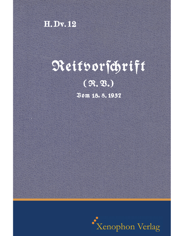 H. Dv. 12 - Reitvorschrift Ausgabe 1937 (Faksimile)